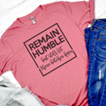 Stay Humble Graphic T-Shirt Funny Shirt