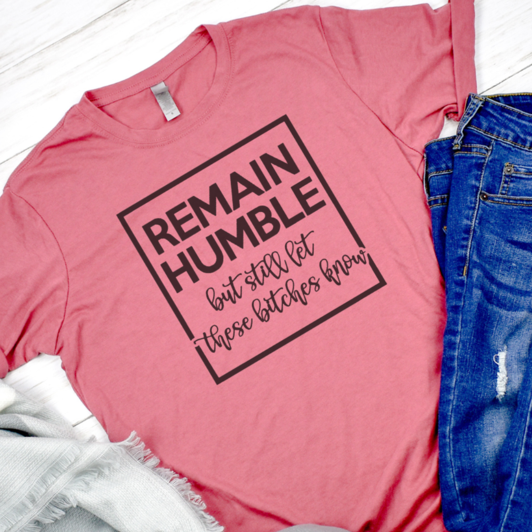 Stay Humble Graphic T-Shirt Funny Shirt