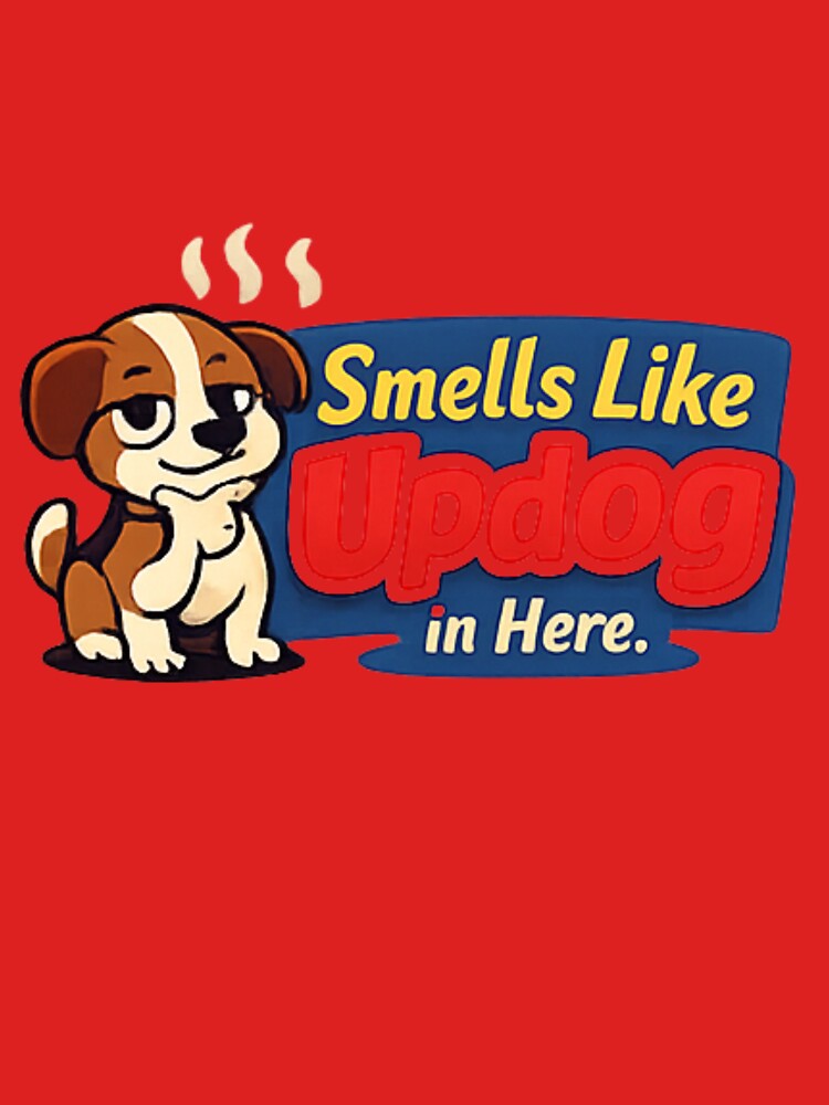 Smells Like Updog in Here by Rafael Bee Unisex T-shirt, Sweatshirt, Hoodie, Long Sleeve Tee